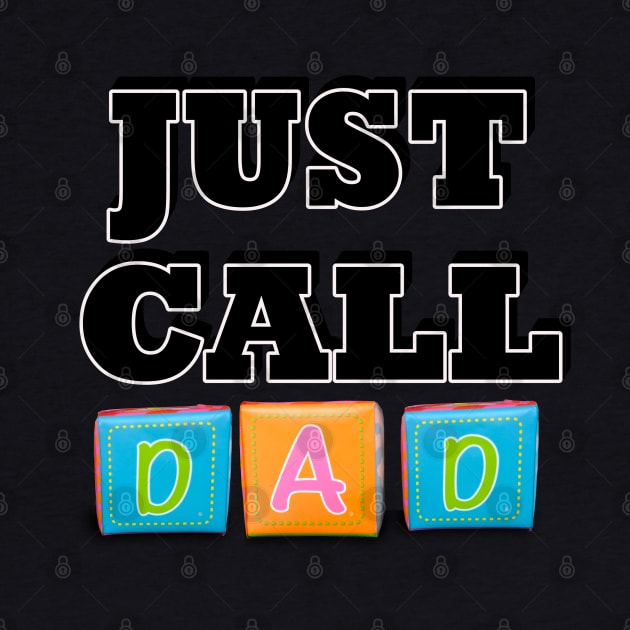 Father's Day Just Call Dad by PathblazerStudios